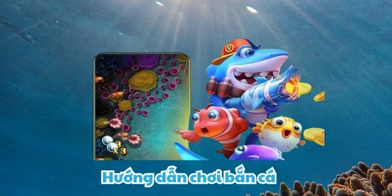 Hướng dẫn chơi bắn cá tại Bongx9